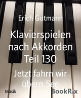 Klavierspielen nach Akkorden Teil 130 - Erich Gutmann