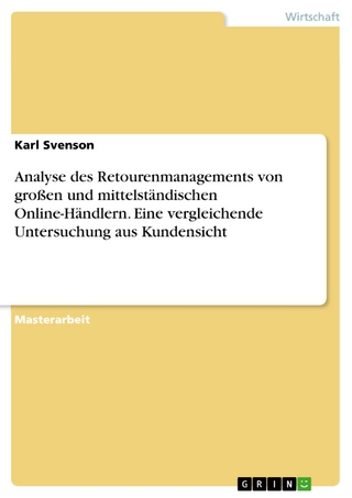 Analyse des Retourenmanagements von großen und mittelständischen Online-Händlern. Eine vergleichende Untersuchung aus Kundensicht