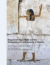 King Seneb-Kay's Tomb and the Necropolis of a Lost Dynasty at Abydos -  Kevin Cahail