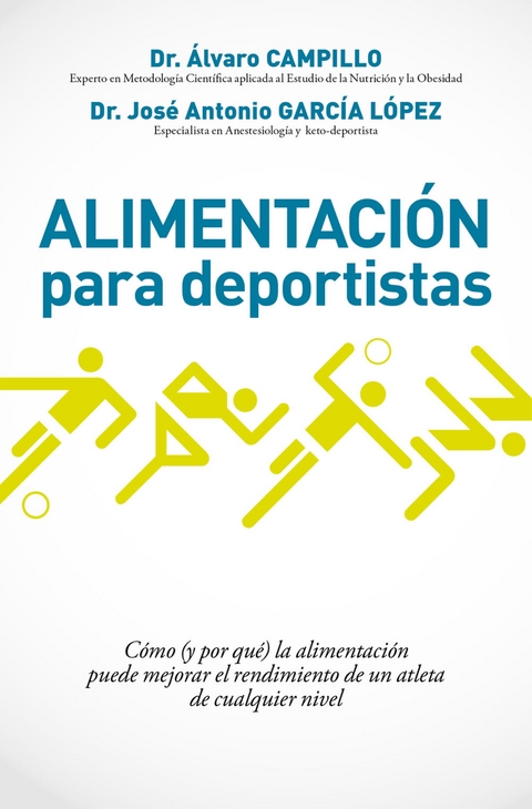 Alimentaci&oacute;n para deportistas - &Aacute;lvaro Campillo Soto, Jos&eacute; Antonio Garc&iacute;a L&oacute;pez