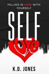 SELF-LOVE - K.D. Jones