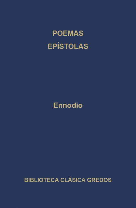 Poemas. Ep&iacute;stolas. -  Ennodio