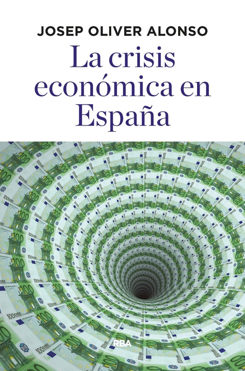 La crisis econ&oacute;mica en Espa&ntilde;a - Josep Oliver Alonso