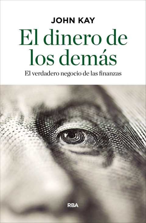 El dinero de los dem&aacute;s - John Kay