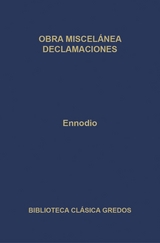 Obra miscel&aacute;nea declamaciones -  Ennodio