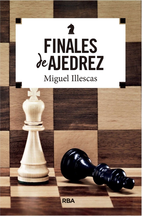 Finales de ajedrez - Miguel Illescas