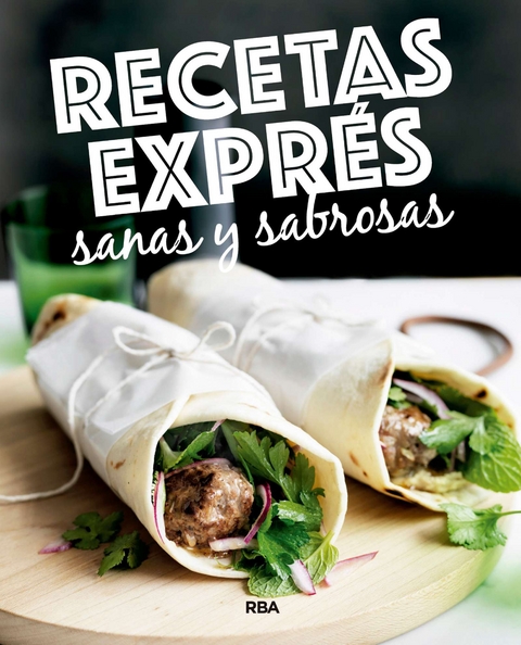 Recetas expr&eacute;s sanas y sabrosas -  Varios Autores