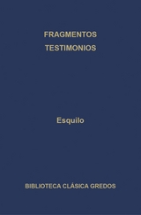 Fragmentos. Testimonios. -  Esquilo