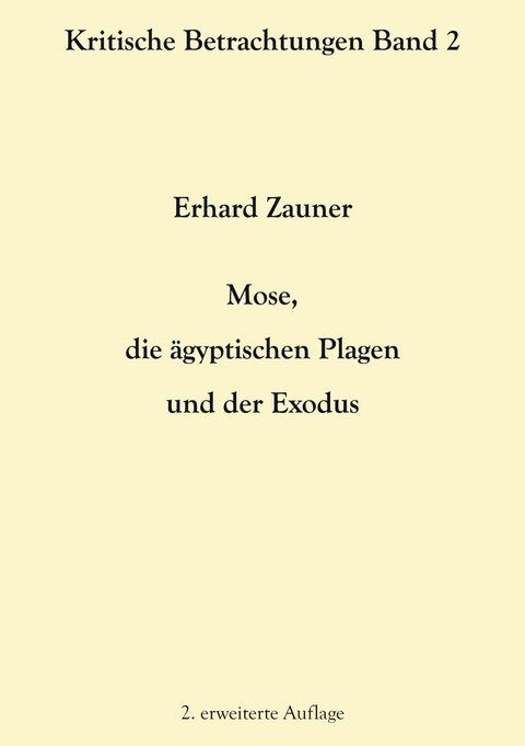 Mose, die &auml;gyptischen Plagen und der Exodus - Erhard Zauner