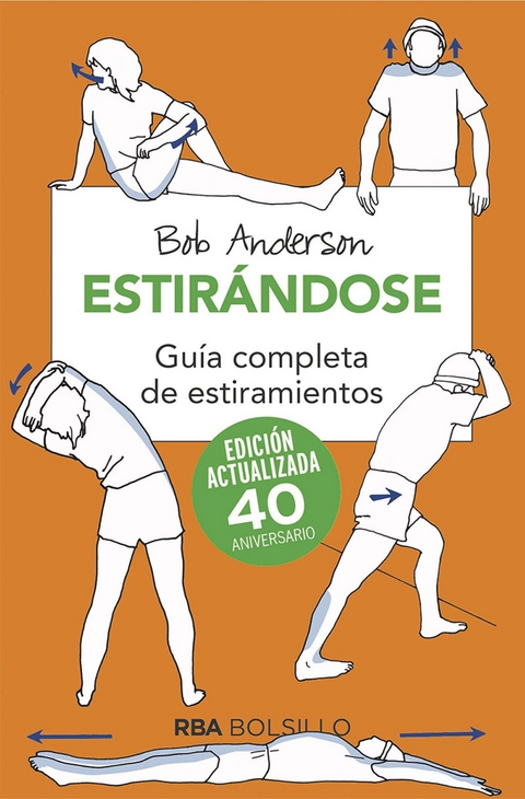Estir&aacute;ndose. Gu&iacute;a completa de estiramientos - Bob Anderson