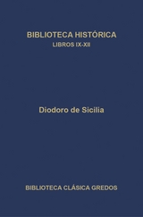 Biblioteca hist&oacute;rica. Libros IX-XII. - Diodoro de Sicilia