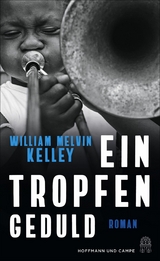 Ein Tropfen Geduld -  William Melvin Kelley