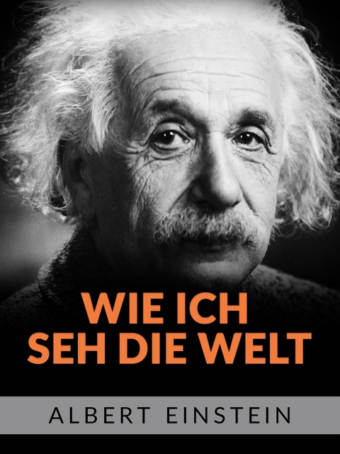Wie ich she die welt (&Uuml;bersetzt) - Albert Einstein