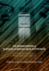 La pospandemia y pol&iacute;ticas p&uacute;blicas para enfrentarla - Diana Alexandra Gonz&aacute;lez Chac&oacute;n, Octavio Miguel Gonz&aacute;lez Segovia, Luz Roc&iacute;o Corredor Gonz&aacute;lez, Juli&aacute;n Dar&iacute;o Bonilla Montenegro, Lilibeth Patricia Pedraza &Aacute;lvarez, Kethy Luz P&eacute;rez Correa, Luis Francisco Miranda Terraza, Javier Viloria Escobar, Kelly Daniela Cuesta Tamayo, Leonardo Fabio P&eacute;rez Suescun, Pedro Piedrahita Bustamante, N&eacute;stor Juli&aacute;n Restrepo Echavarr&iacute;a, Carlos Eduardo Santos Pinho, Israel Santos Flores, Jahir Alexander Guti&eacute;rrez Ossa