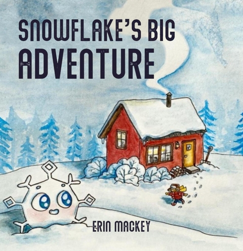 Snowflake's Big Adventure - Erin Mackey