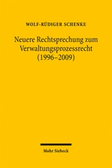 Neuere Rechtsprechung zum Verwaltungsprozessrecht (1996-2009) - Wolf-R&uuml;diger Schenke