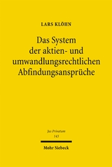 Das System der aktien- und umwandlungsrechtlichen Abfindungsanspr&uuml;che - Lars Kl&ouml;hn