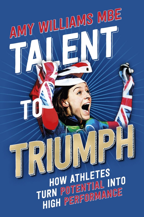 Talent To Triumph - Amy Williams