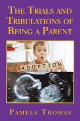 The Trials and Tribulations of Being a Parent - Pamela Thomas