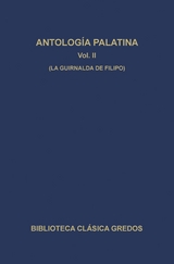 Antolog&iacute;a palatina II. La guirnalda de Filipo. -  Varios Autores