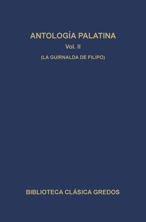 Antolog&iacute;a palatina II. La guirnalda de Filipo. -  Varios Autores