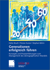 Generationen erfolgreich f&uuml;hren - Heike Bruch, Florian Kunze, Stephan B&ouml;hm