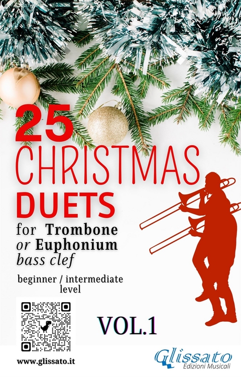 25 Christmas Duets for Trombone or Euphonium - VOL.1 - Wolfgang Amadeus Mozart, R. Benjamin Hanby, Johannes Brahms, Edward Caswall, George Frideric Handel, Henry John Gauntlett, Alfonso Maria de Liguori, Willis Richard Storrs