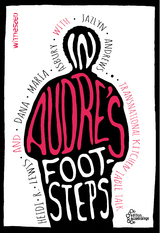 In Audre&rsquo;s Footsteps - Heidi R. Lewis, Dana Maria Asbury, Jazlyn Andrews