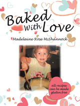 Baked with Love - Madelaine Rose McShannock