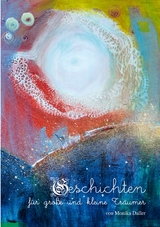 Geschichten f&uuml;r gro&szlig;e und kleine Tr&auml;umer - Monika Daller