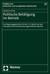 Politische Bet&auml;tigung im Betrieb - Sebastian Kr&uuml;lls