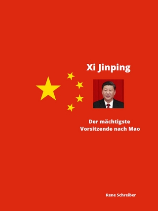 Xi Jinping Der mächtigste Vorsitzende nach Mao Zedong