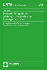 Die Rechtfertigung der Leistungsschutzrechte des Tontr&auml;gerherstellers - Hajo Rupp