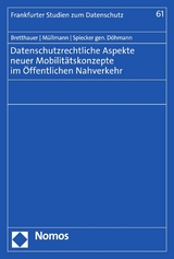 Datenschutzrechtliche Aspekte neuer Mobilit&auml;tskonzepte im &Ouml;ffentlichen Nahverkehr - Sebastian Bretthauer, Dirk M&uuml;llmann, Indra Spiecker gen. D&ouml;hmann