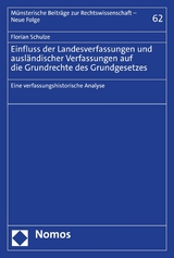 Einfluss der Landesverfassungen und ausl&auml;ndischer Verfassungen auf die Grundrechte des Grundgesetzes - Florian Schulze