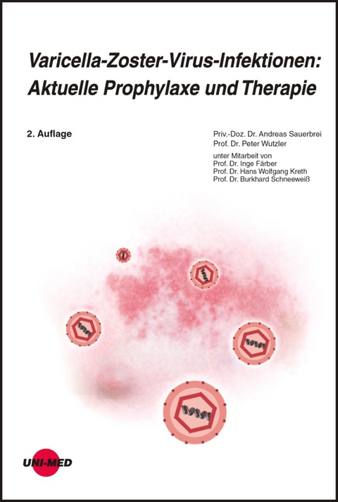 Varicella-Zoster-Virus-Infektionen: Aktuelle Prophylaxe und Therapie - Andreas Sauerbrei, Peter Wutzler