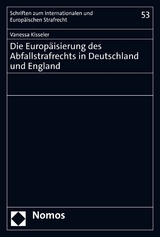 Die Europ&auml;isierung des Abfallstrafrechts in Deutschland und England - Vanessa Kisseler
