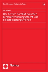 Der Arzt im Konflikt zwischen Fehleroffenbarungspflicht und Selbstbelastungsfreiheit - Iris Winkler