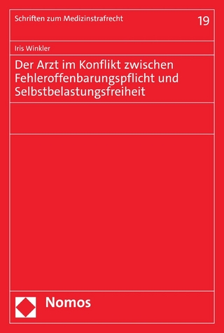 Der Arzt im Konflikt zwischen Fehleroffenbarungspflicht und Selbstbelastungsfreiheit