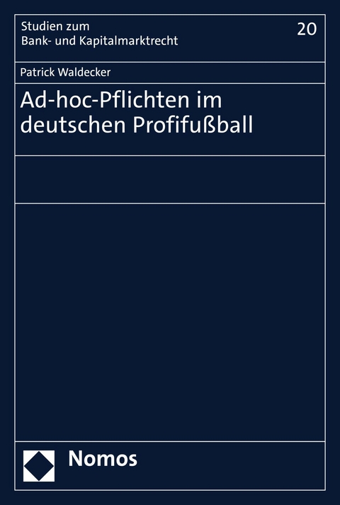 Ad-hoc-Pflichten im deutschen Profifu&szlig;ball - Patrick Waldecker