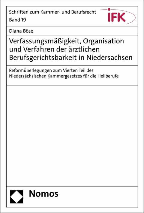Verfassungsm&auml;&szlig;igkeit, Organisation und Verfahren der &auml;rztlichen Berufsgerichtsbarkeit in Niedersachsen - Diana B&ouml;se