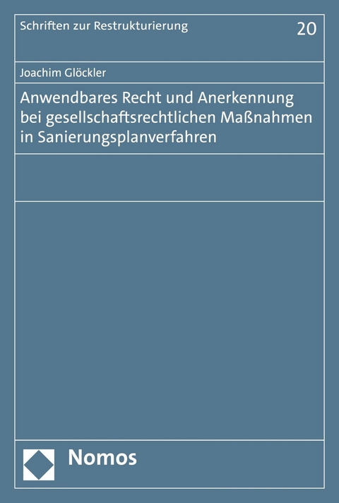 Anwendbares Recht und Anerkennung bei gesellschaftsrechtlichen Ma&szlig;nahmen in Sanierungsplanverfahren - Joachim Gl&ouml;ckler