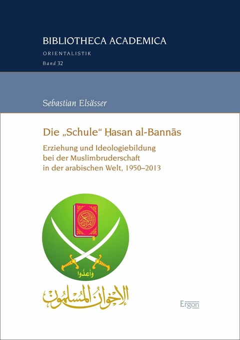 Die "Schule" Ḥasan al-Bannās - Sebastian Els&auml;sser