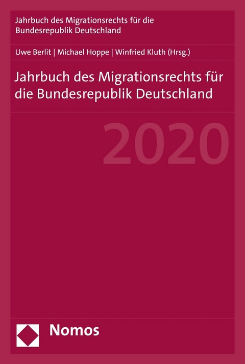 Jahrbuch des Migrationsrechts f&uuml;r die Bundesrepublik Deutschland 2020 - 