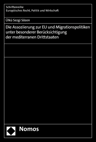 Die Assoziierung zur EU und Migrationspolitiken unter besonderer Berücksichtigung der mediterranen Drittstaaten