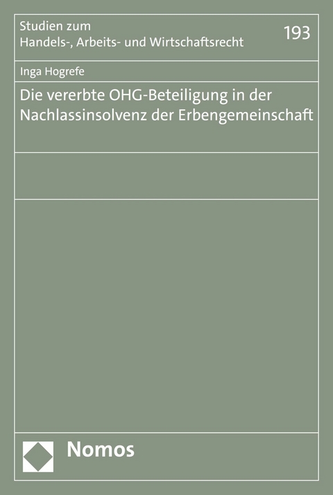 Die vererbte OHG-Beteiligung in der Nachlassinsolvenz der Erbengemeinschaft - Inga Hogrefe
