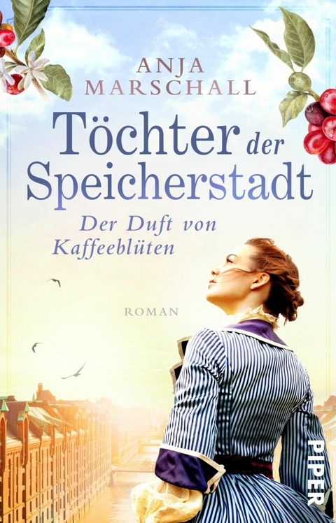 T&ouml;chter der Speicherstadt &ndash; Der Duft von Kaffeebl&uuml;ten - Anja Marschall