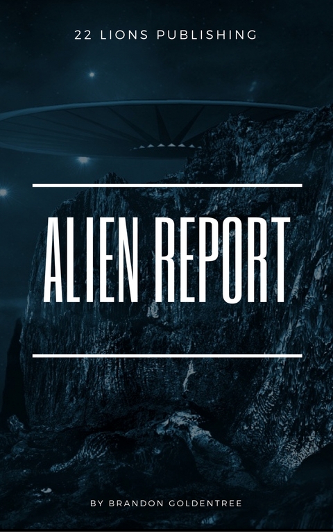 Alien Report - Brandon Goldentree