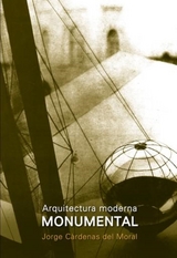 Arquitectura moderna monumental - Jorge Cardenas del Moral