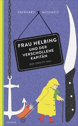 Frau Helbing und der verschollene Kapit&auml;n - Eberhard Michaely